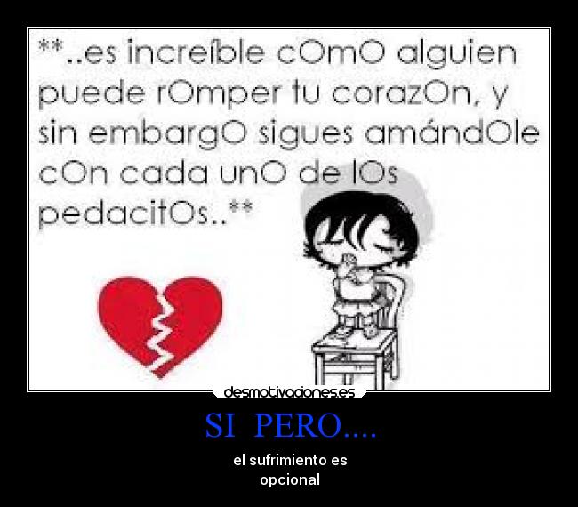 SI  PERO.... - el sufrimiento es
opcional