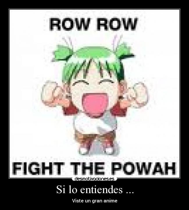 Si lo entiendes ... - Viste un gran anime