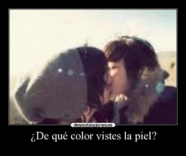 ¿De qué color vistes la piel? -