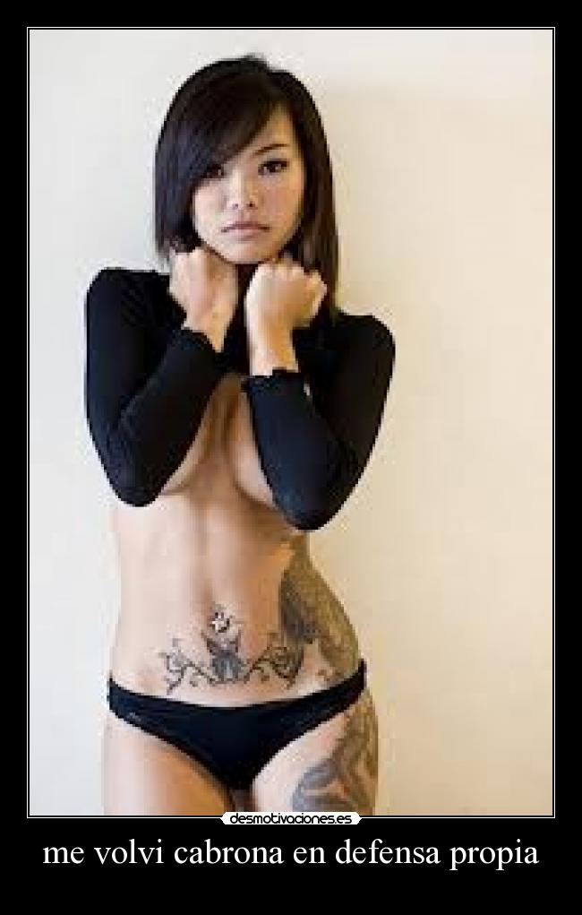 me volvi cabrona en defensa propia -