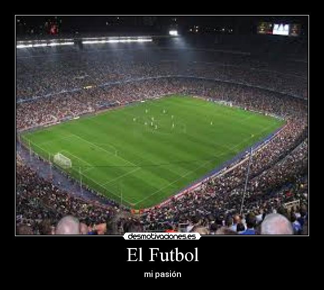 El Futbol - mi pasión
