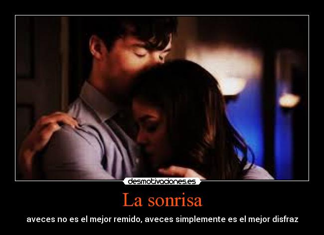 La sonrisa - aveces no es el mejor remido, aveces simplemente es el mejor disfraz