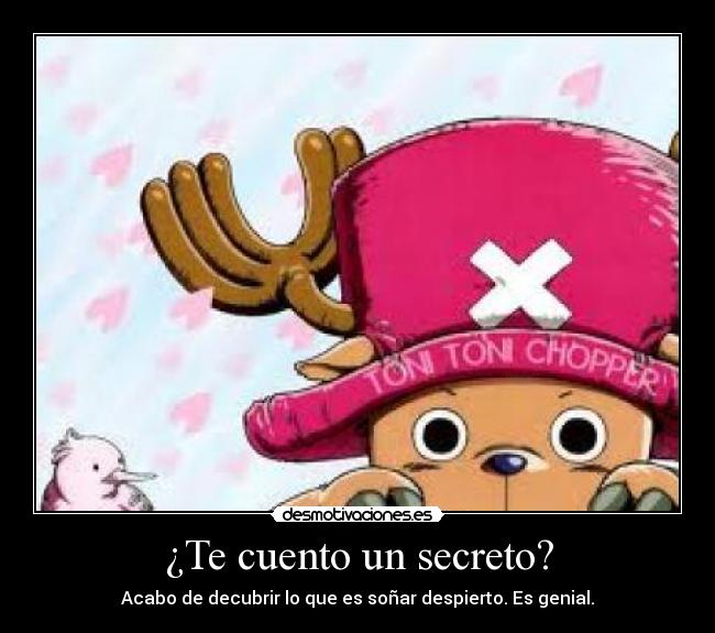 ¿Te cuento un secreto? -