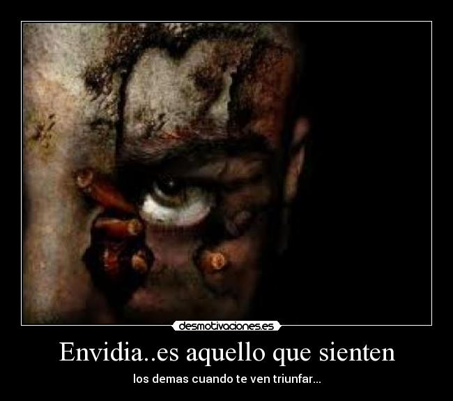 Envidia..es aquello que sienten - 