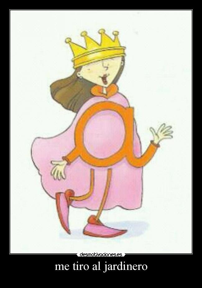 me tiro al jardinero - 