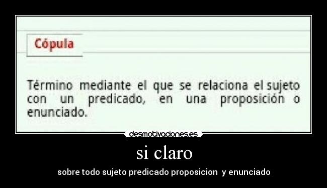 si claro - sobre todo sujeto predicado proposicion y enunciado