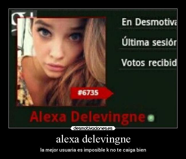 alexa delevingne - la mejor usuaria es imposible k no te caiga bien