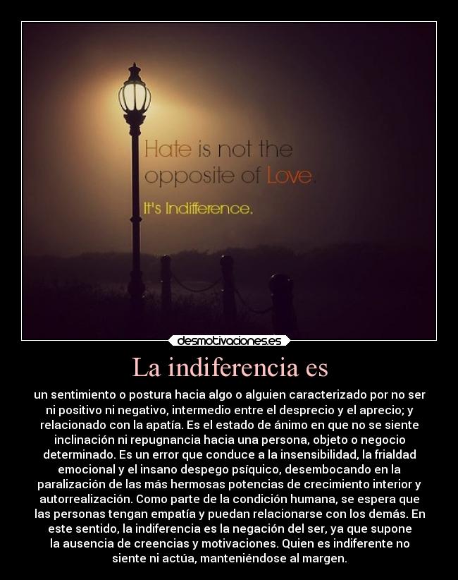 La indiferencia es Desmotivaciones La indiferencia es Desmotivaciones