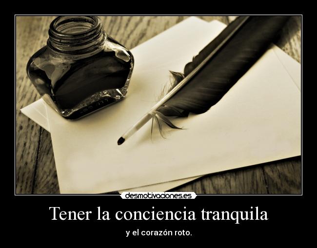 Tener la conciencia tranquila -