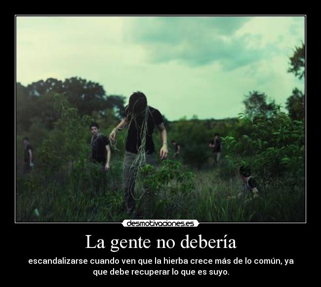 La gente no debería -