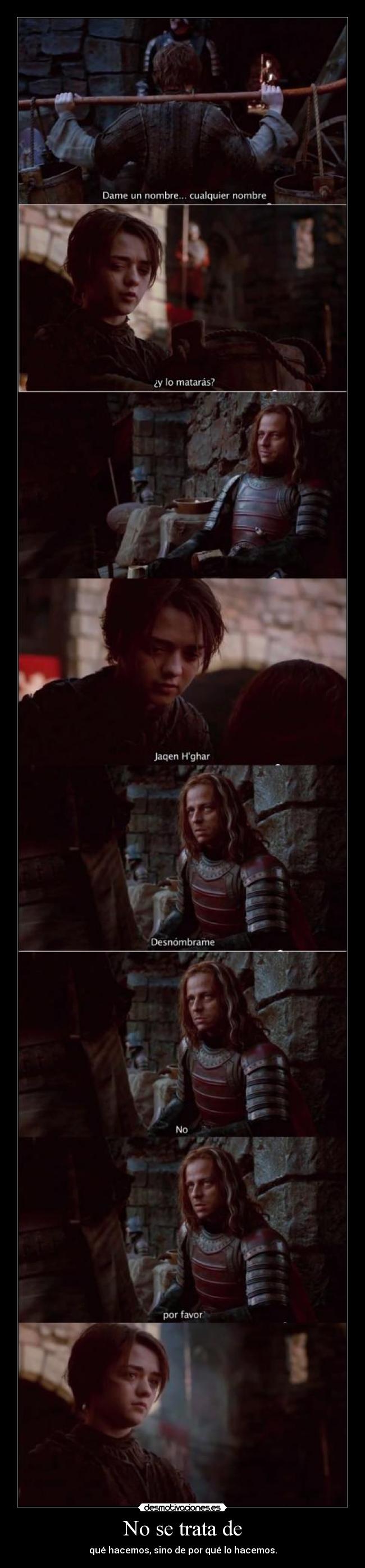 carteles jaqen hghar arya stark mis hijas llamaran arya lucina severa desmotivaciones