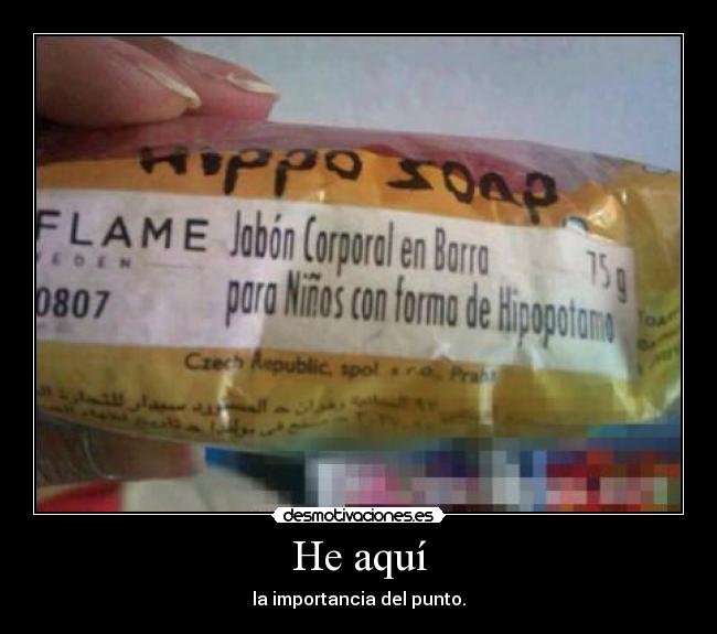 He aquí - la importancia del punto.