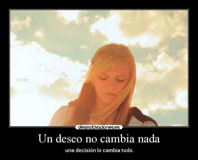 Un deseo no cambia nada - 