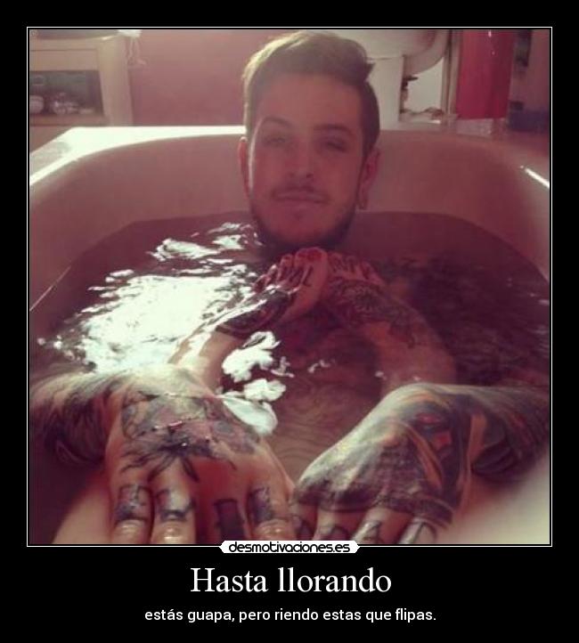Hasta llorando - estás guapa, pero riendo estas que flipas.