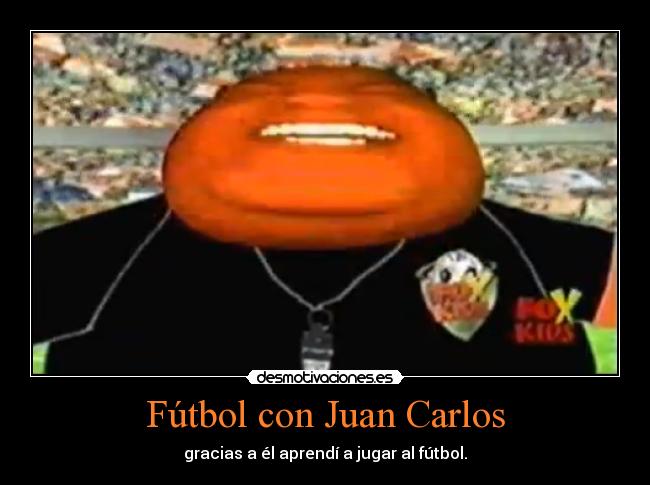 Fútbol con Juan Carlos - 