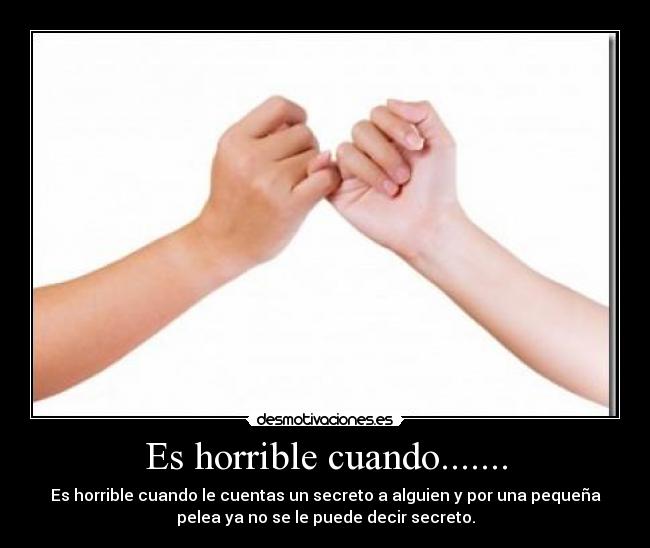 Es horrible cuando....... -