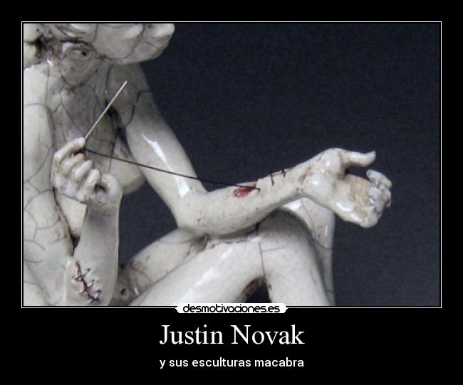 Justin Novak - y sus esculturas macabra
