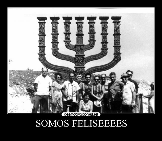 SOMOS FELISEEEES - 