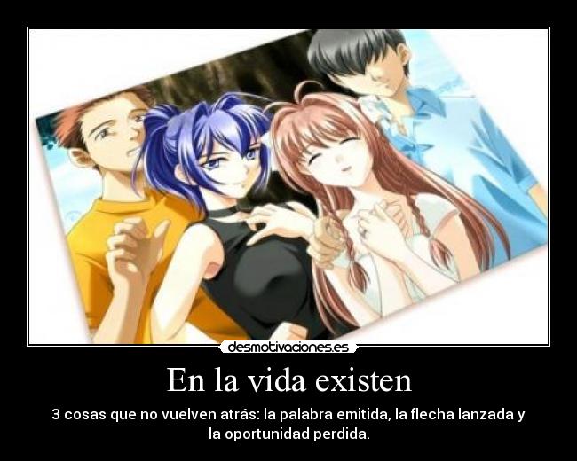 carteles vida anime vida existir cosas volver atras amor palabra emitir lanzar oportunidad perdida amistad bie desmotivaciones