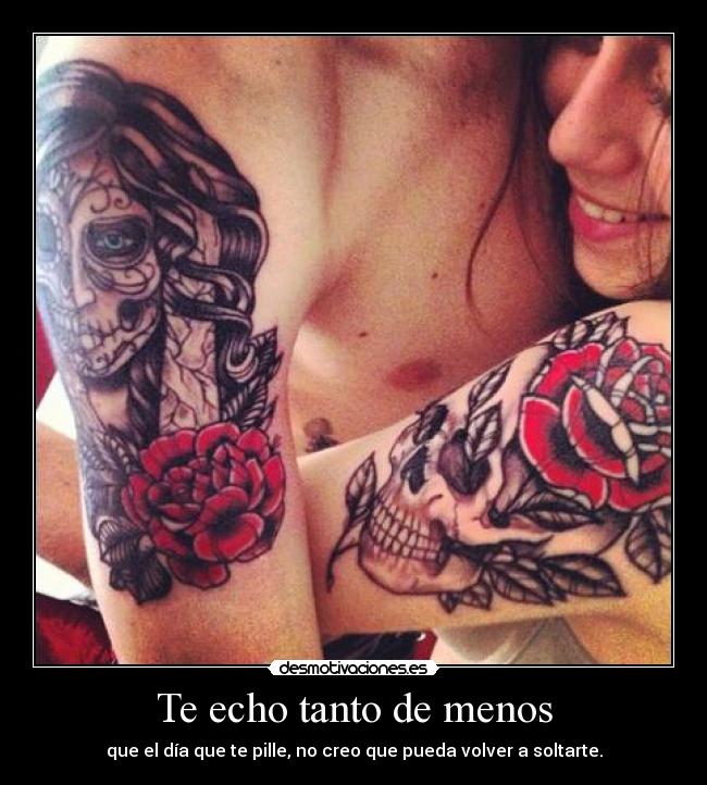 Te echo tanto de menos - que el día que te pille, no creo que pueda volver a soltarte.