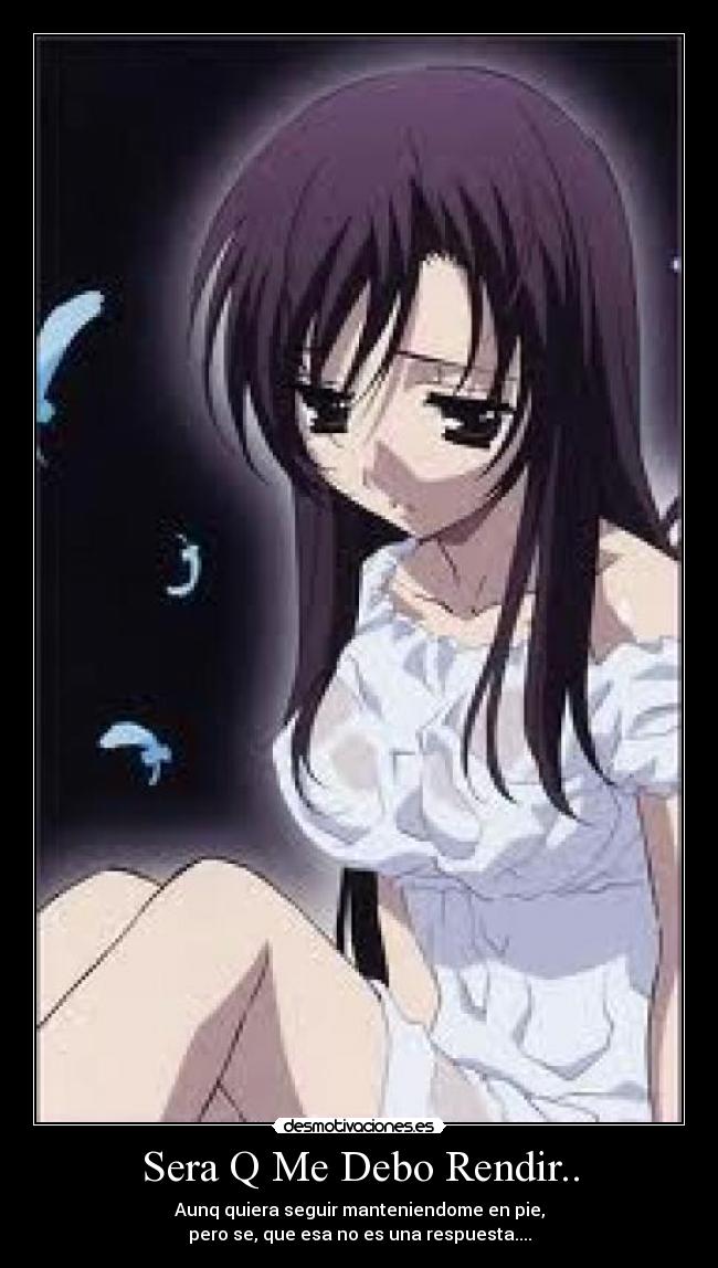 Sera Q Me Debo Rendir.. -