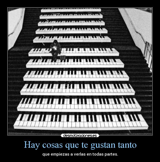 Hay cosas que te gustan tanto -