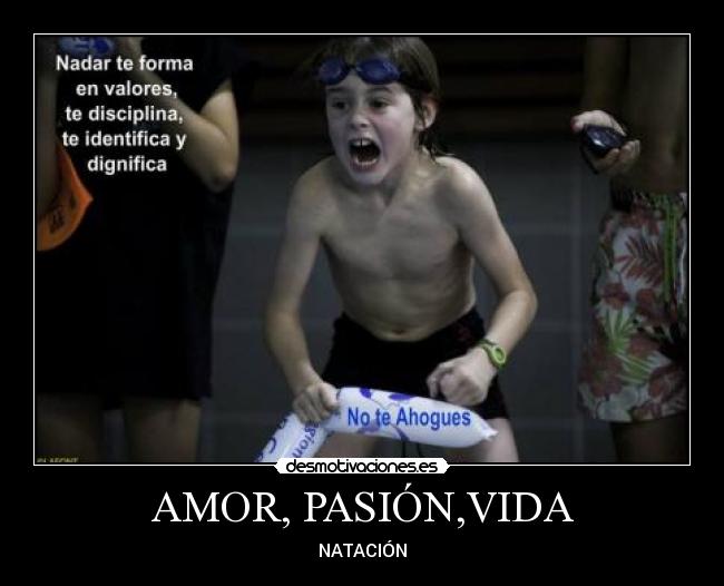 AMOR, PASIÓN,VIDA - NATACIÓN