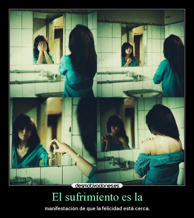 El sufrimiento es la -