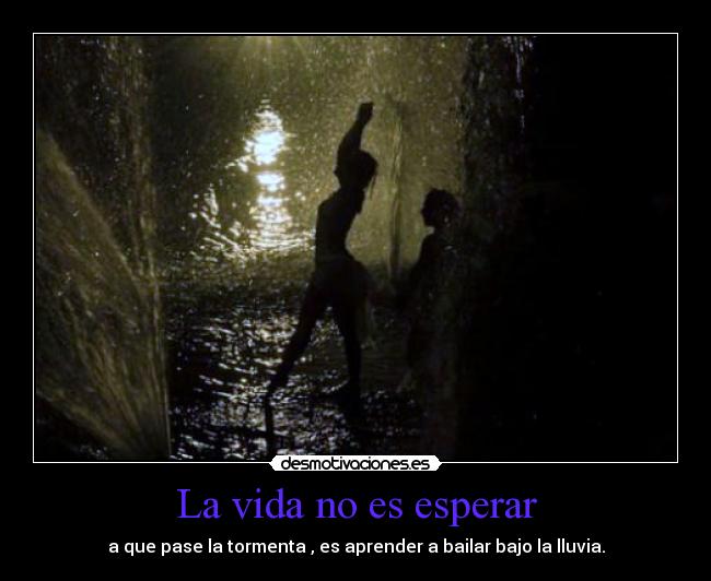 La vida no es esperar -