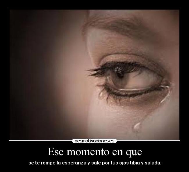 Ese momento en que -