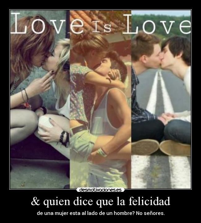 & quien dice que la felicidad -