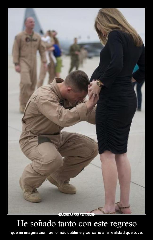 He soñado tanto con este regreso -