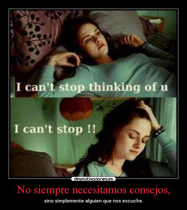 No siempre necesitamos consejos, - 