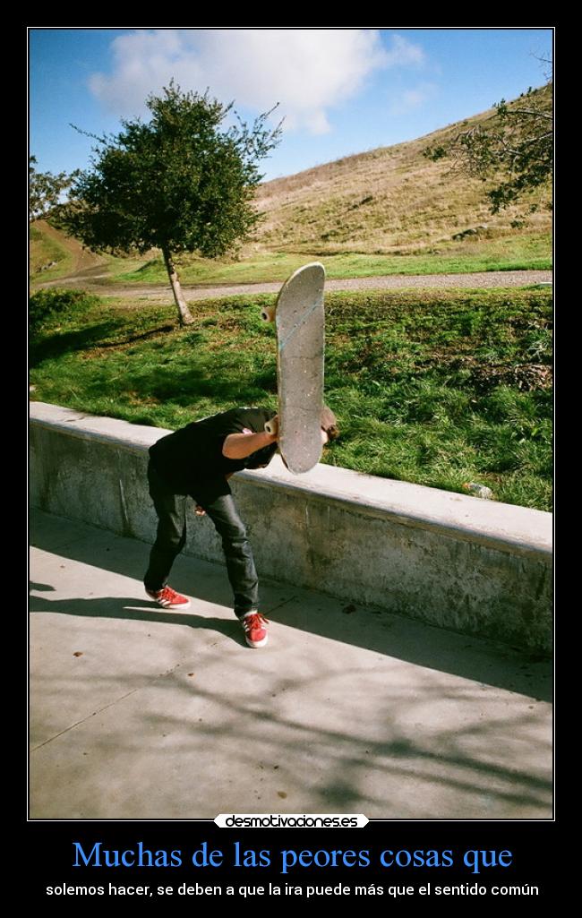 Muchas de las peores cosas que -