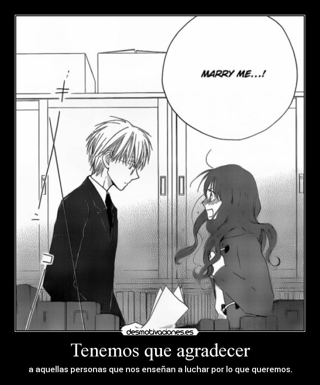 Tenemos que agradecer - a aquellas personas que nos enseñan a luchar por lo que queremos.