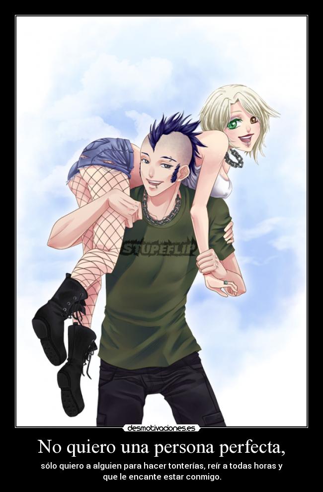 No quiero una persona perfecta, - 