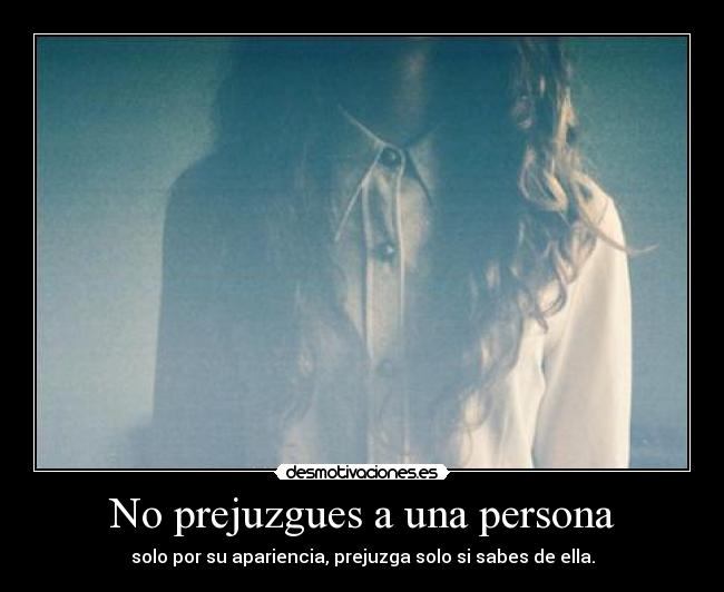 No prejuzgues a una persona -