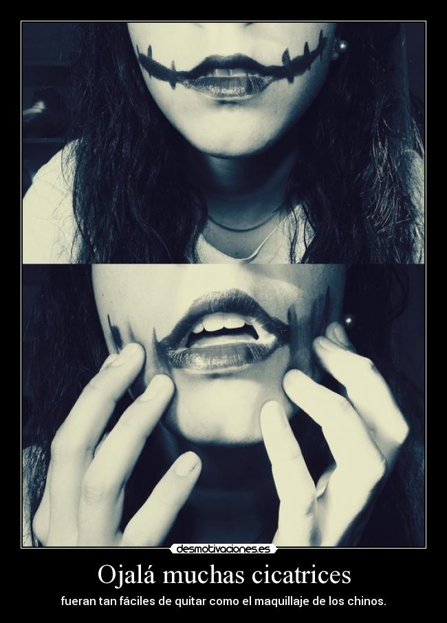 Ojalá muchas cicatrices -