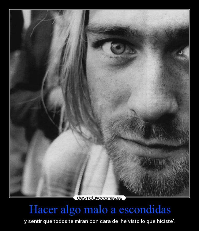 Hacer algo malo a escondidas - 