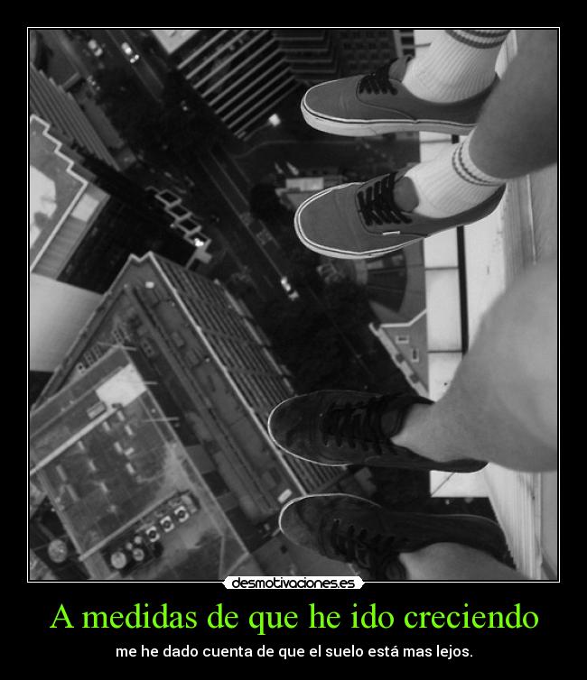 A medidas de que he ido creciendo - 