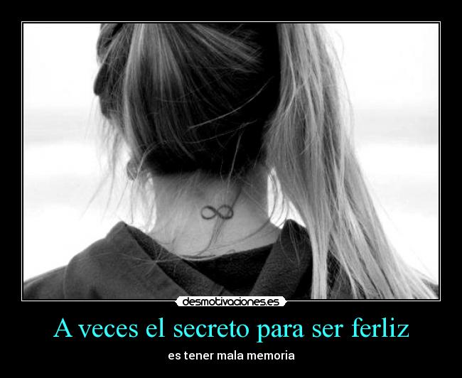 A veces el secreto para ser ferliz -