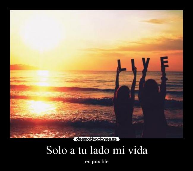 Solo a tu lado mi vida -