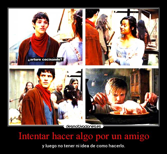 carteles amigos arturo intentar las aventuras merlin desmotivaciones