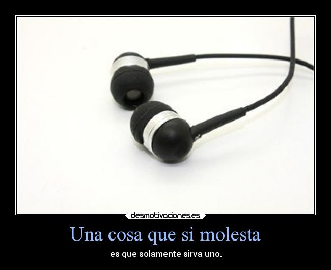 Una cosa que si molesta -