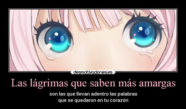 Las lágrimas que saben más amargas -