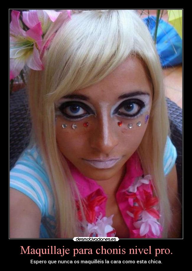 Maquillaje para chonis nivel pro. - 
