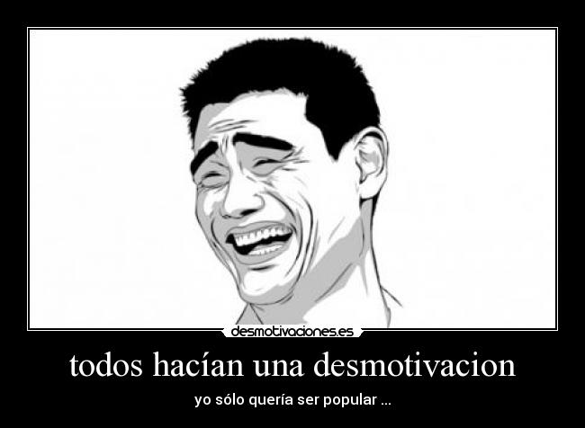 todos hacían una desmotivacion - 
