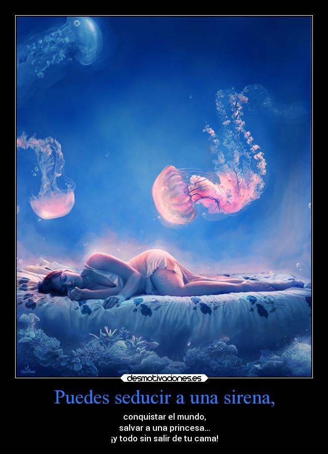 Puedes seducir a una sirena, -