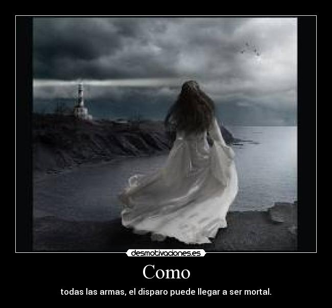 Como - todas las armas, el disparo puede llegar a ser mortal.