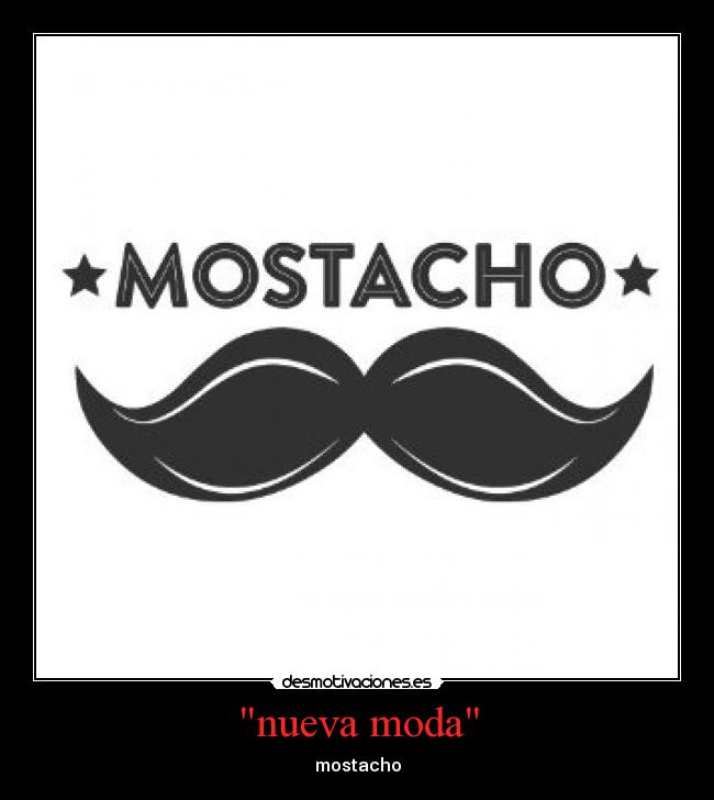 nueva moda - mostacho